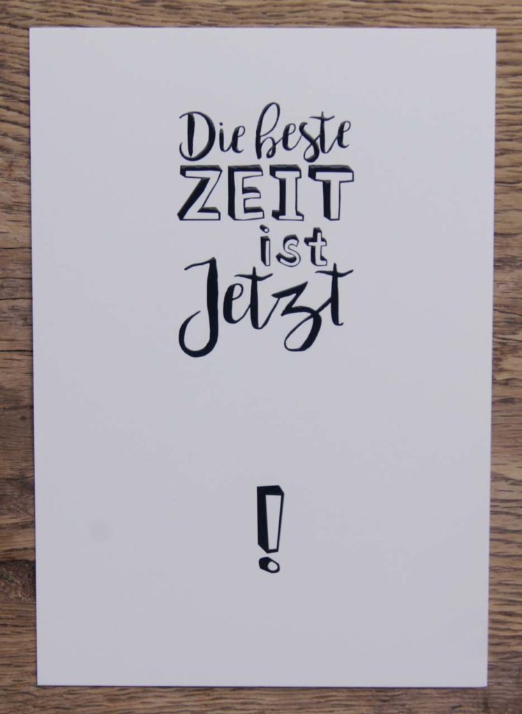 Karte "die beste Zeit ist jetzt" A6 Karte Motivation